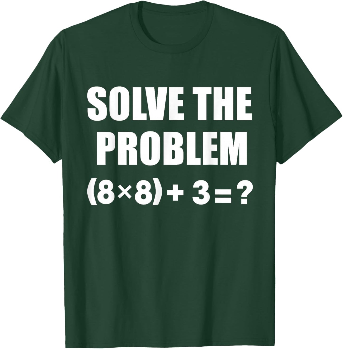 Funny 67 Solve The Problem Elementary Math Teacher Joke T-Shirt - T-Shirt | Forest