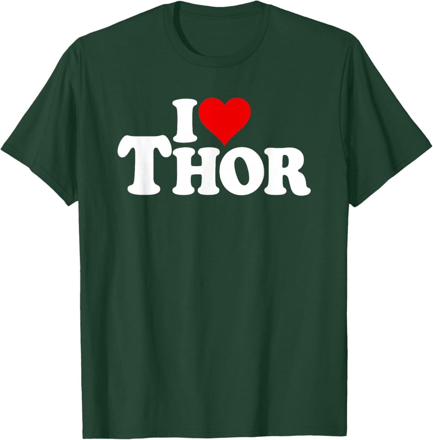 I Love Heart Thor Name ON A T-Shirt - T-Shirt | Forest