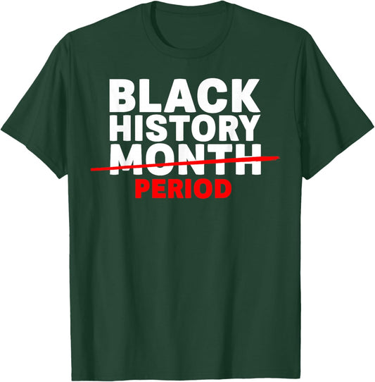 Black History Month Period African American Men Women Kids T-Shirt - T-Shirt | Forest