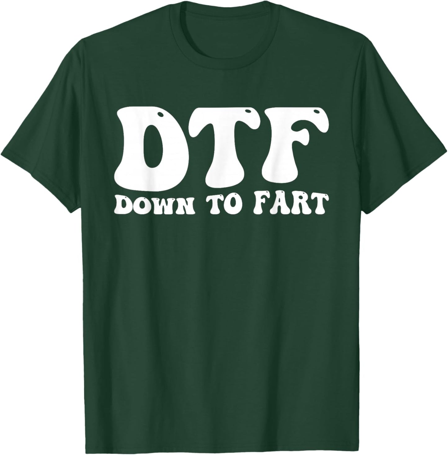 DTF Down to Fart Groovy T-Shirt - T-Shirt | Forest