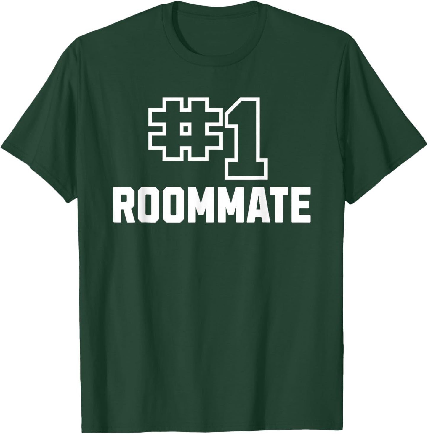 Number One Roommate Funny Design for College Roomies Friends T-Shirt - T-Shirt | Forest
