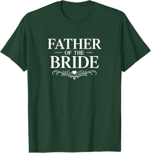 Father of The Bride T-Shirt - T-Shirt | Forest