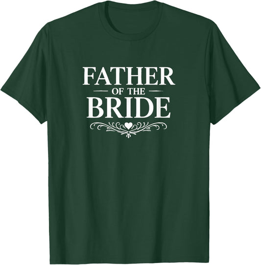 Father of The Bride T-Shirt - T-Shirt | Forest