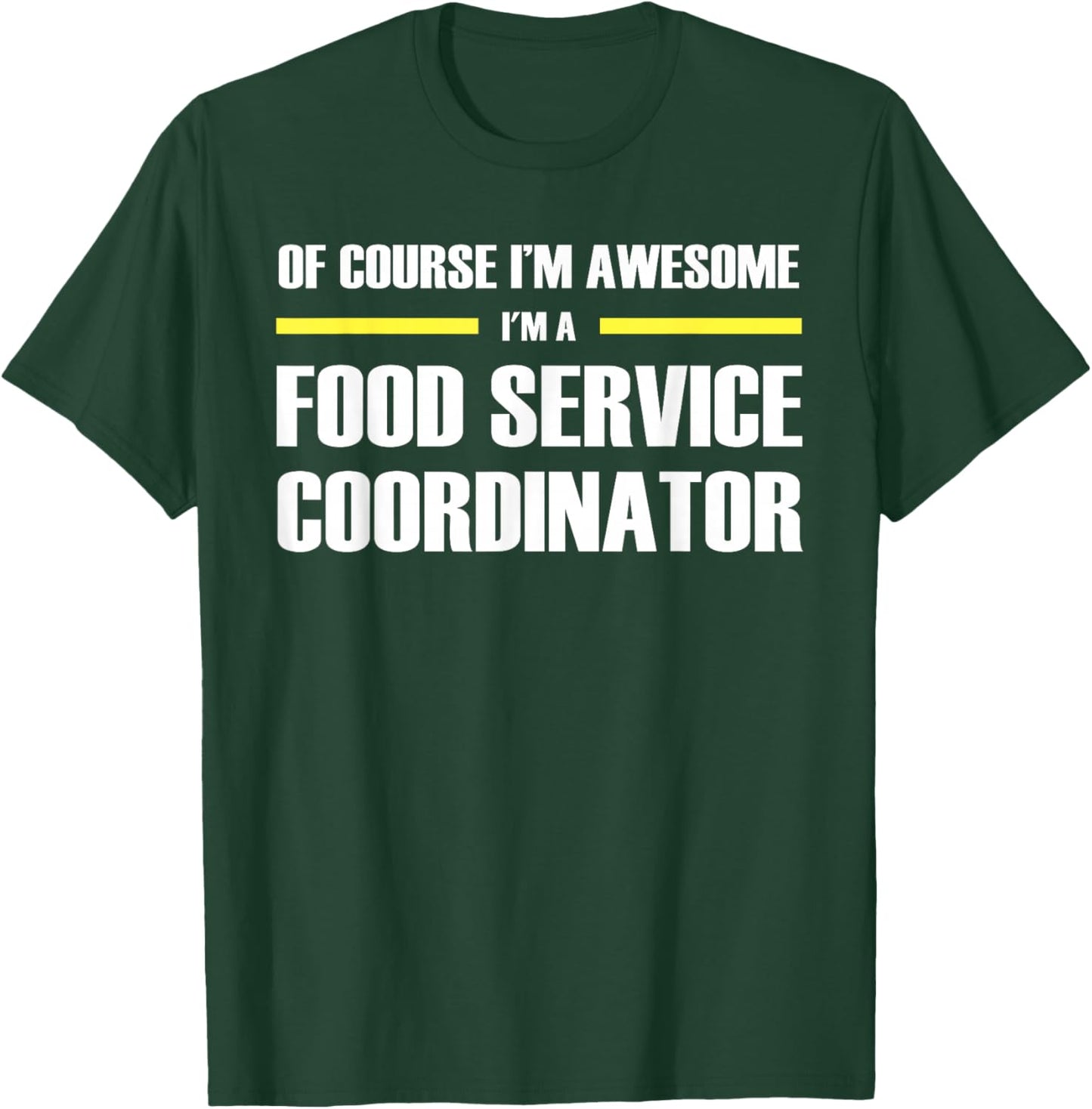 The Original Awesome Food Service Coordinator T-Shirt - T-Shirt | Forest