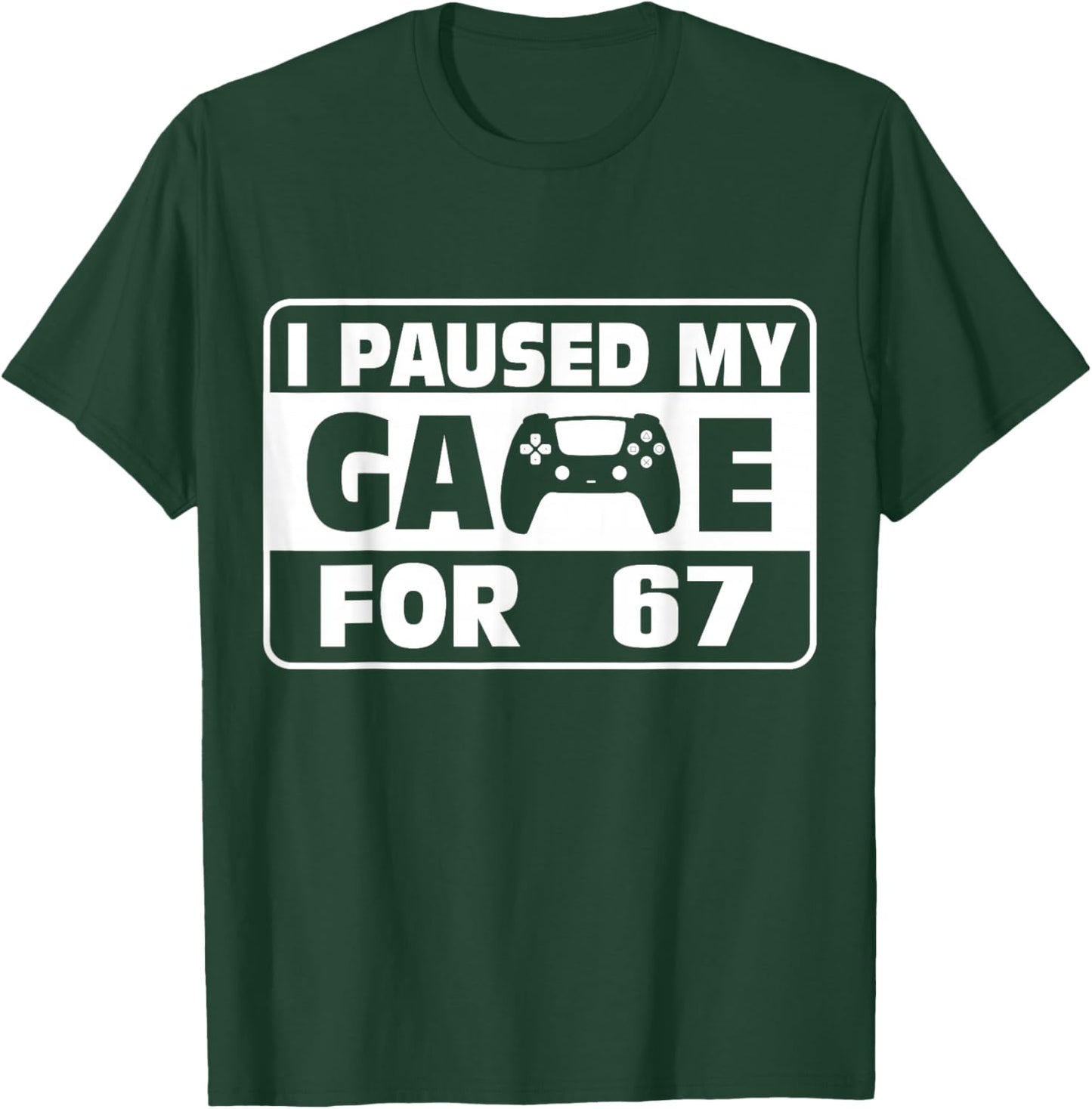 Funny Saying Six Seven Meme I Paused My Game for This T-Shirt - T-Shirt | Forest