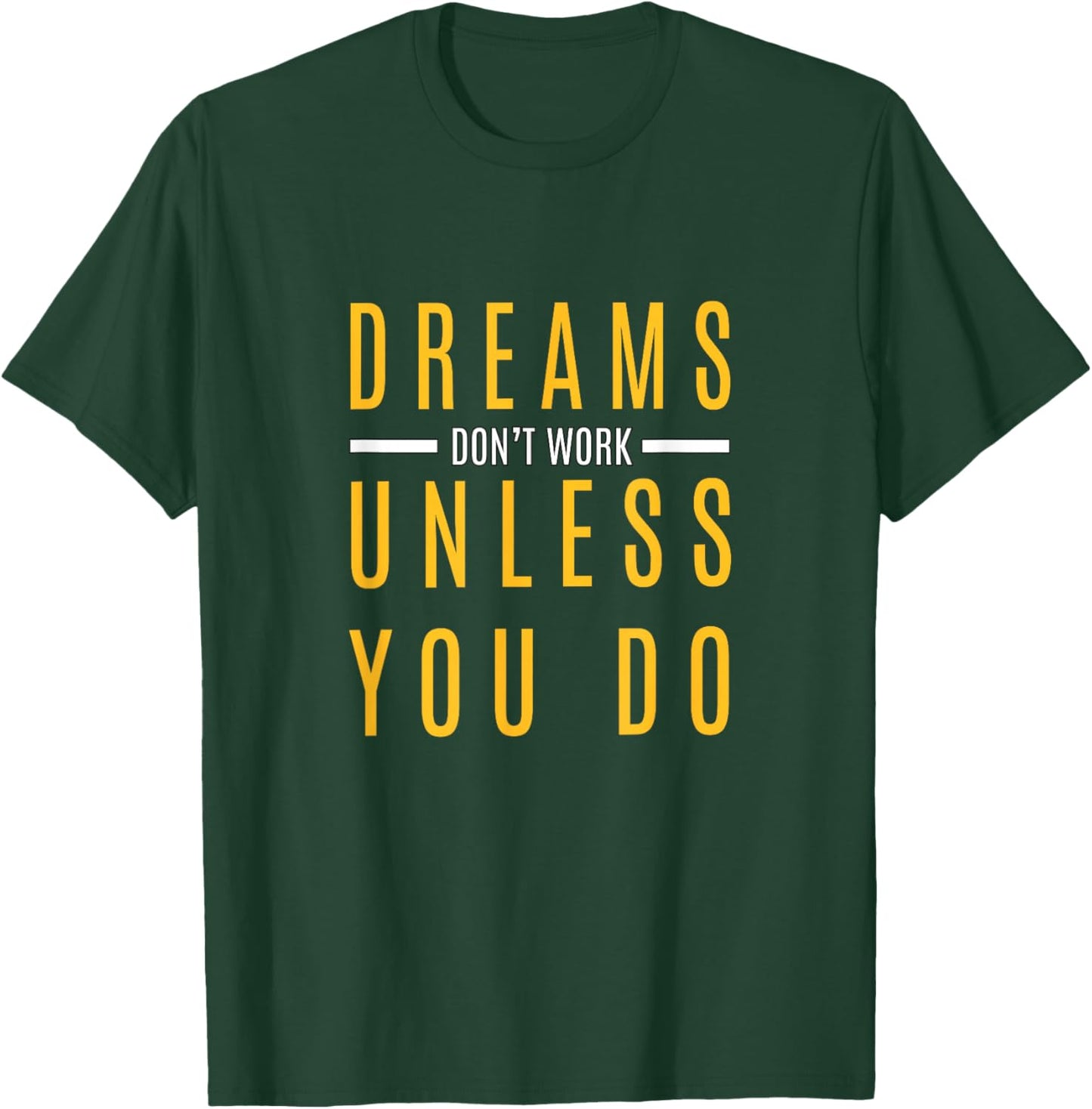 University Varsity-Gold Color Dream Then Work for It Yellow T-Shirt - T-Shirt | Forest