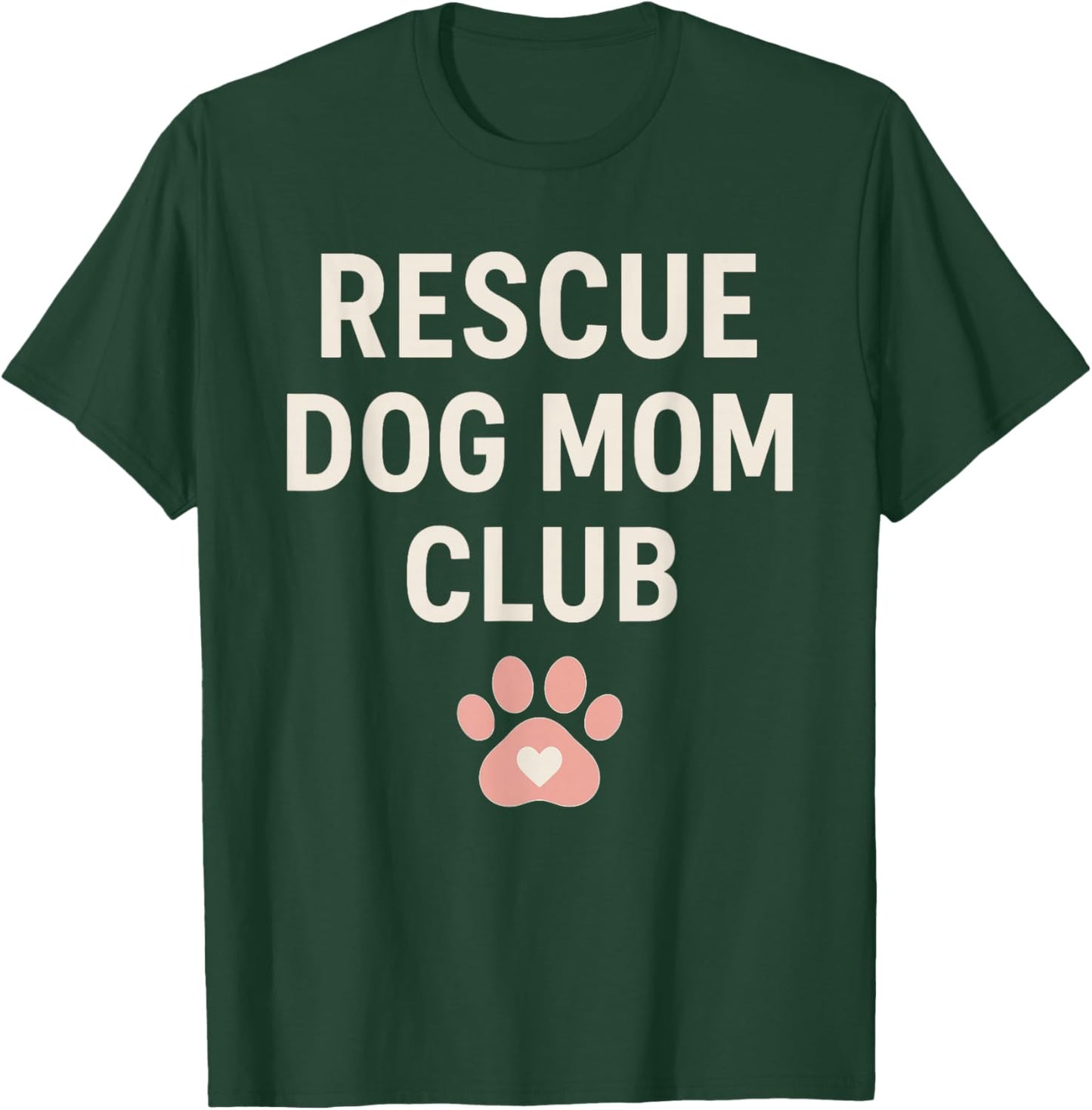 Rescue Dog Mom Gift Gotcha Day Adopt Don’t Shop Club T-Shirt - T-Shirt | Forest