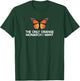 The Only Orange Monarch I Want Only Orange Monarch I Need T-Shirt - T-Shirt | Forest