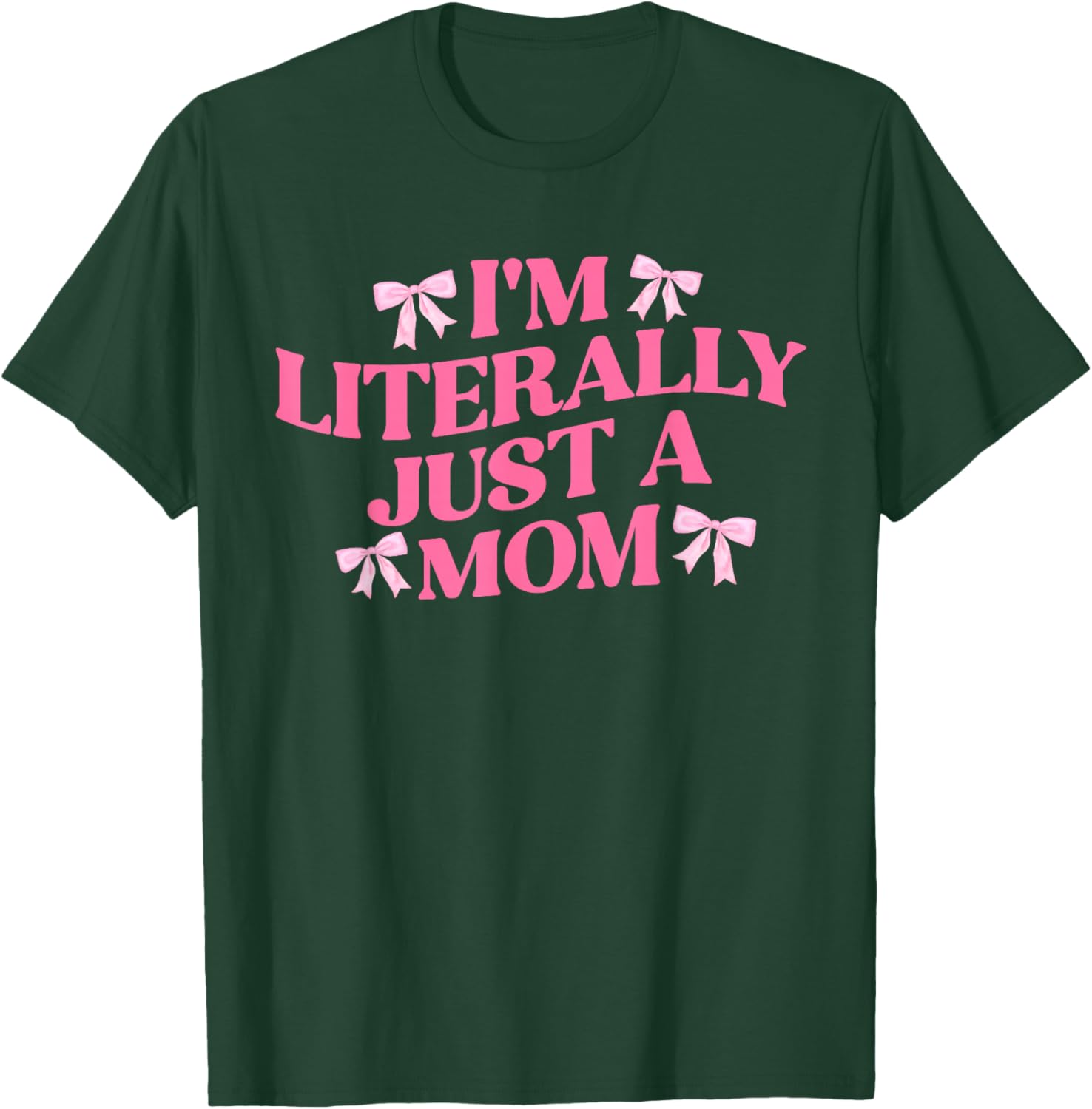 Just A Mom, Honest, Home T-Shirt - T-Shirt | Forest