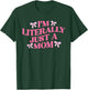 Just A Mom, Honest, Home T-Shirt - T-Shirt | Forest