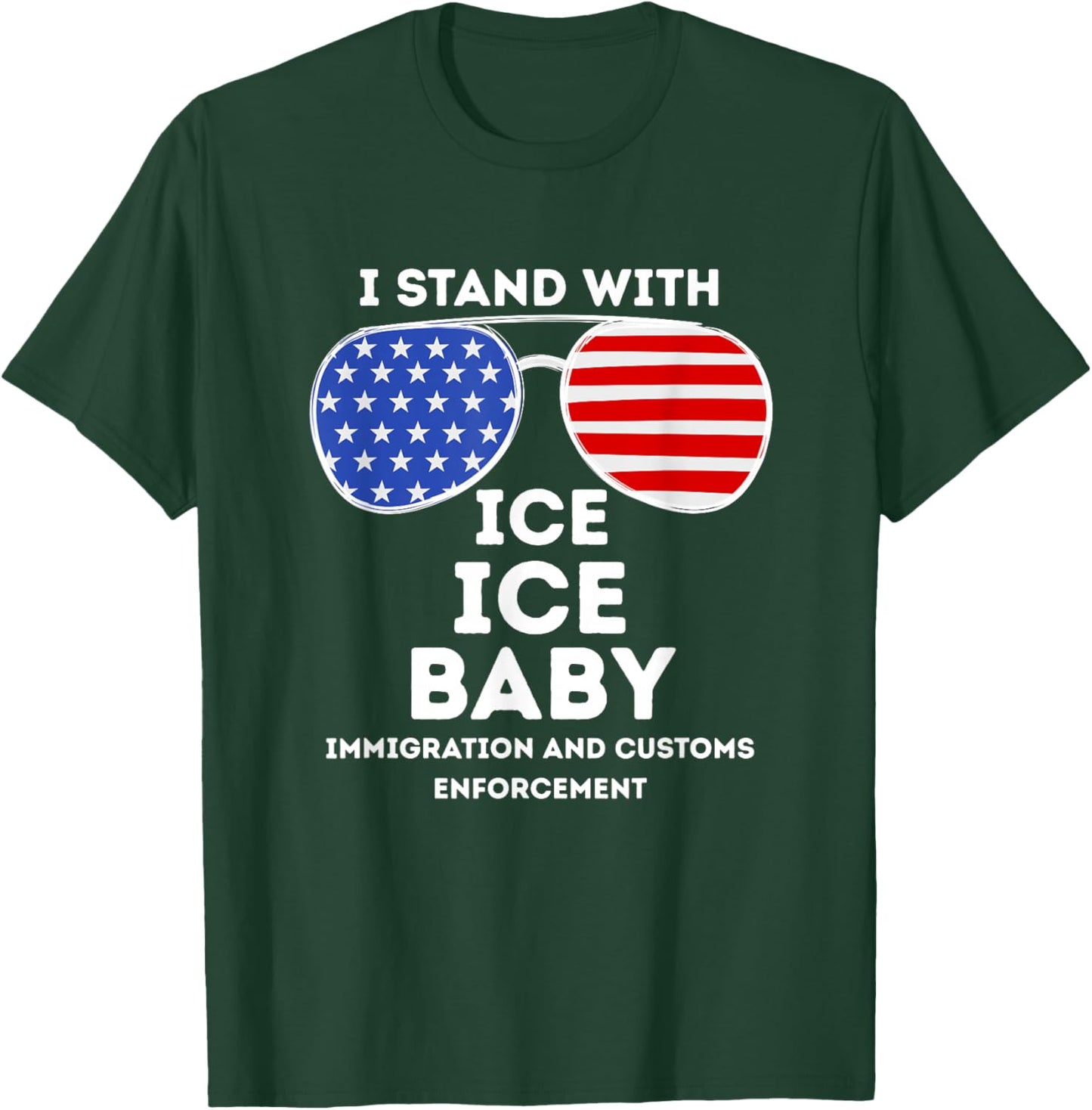 I Stand with ICE Immigration Border Patrol Officers US Flag T-Shirt - T-Shirt | Forest