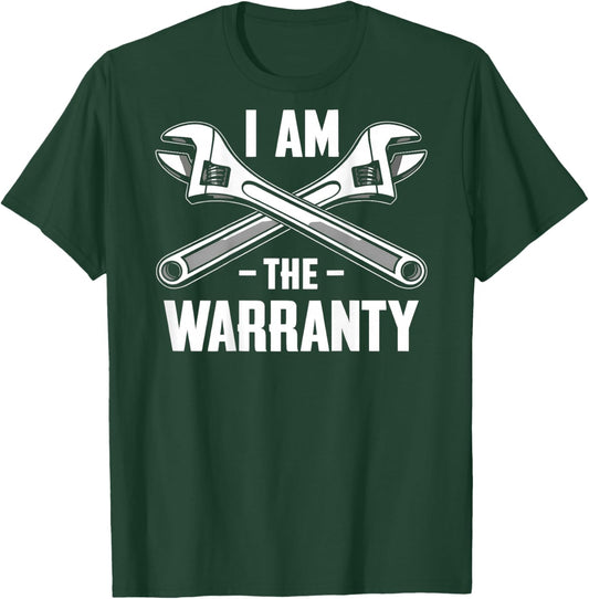 I Am The Warranty Mechanic (On Back) T-Shirt - T-Shirt | Forest