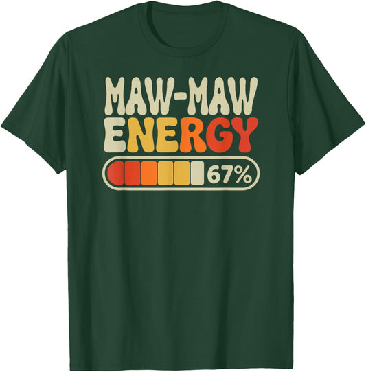 Maw-Maw Energy 67 Percent Retro Graphic for Mothers Day T-Shirt - T-Shirt | Forest
