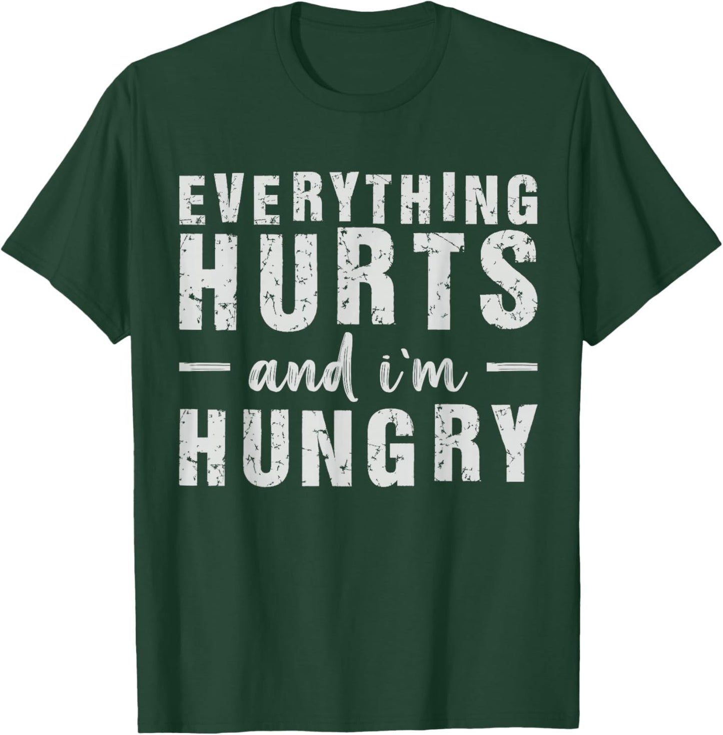 Workout Everything Hurts Gym Humor Deadlift Saying Men Women T-Shirt - T-Shirt | Forest