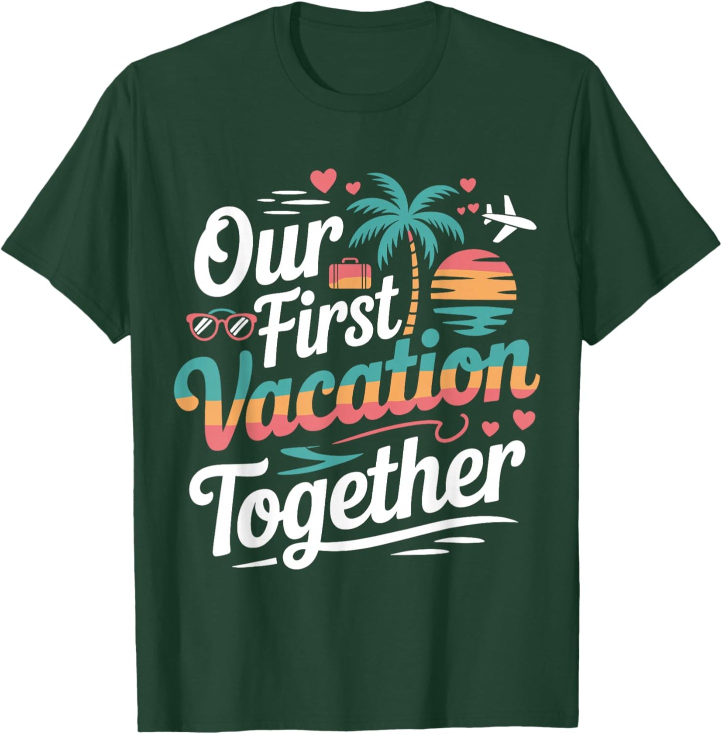 Our First Vacation Together Beach Trip Tropical Sunset Ship T-Shirt - T-Shirt | Forest