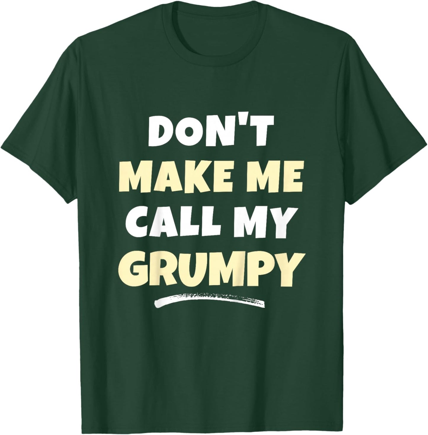 Kids Don't Make Me Call My Grumpy Kids Grandkids Funny T-Shirt - T-Shirt | Forest