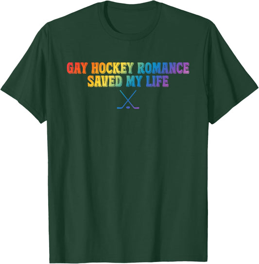Gay Hockey Romance Saved My Life Funny Quote T-Shirt - T-Shirt | Forest
