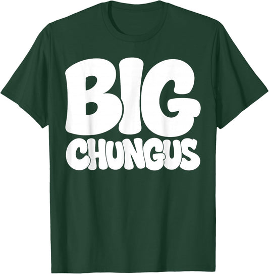 Big Chungus Funny Meme Gen Alpha Slang Hilarious School T-Shirt - T-Shirt | Forest