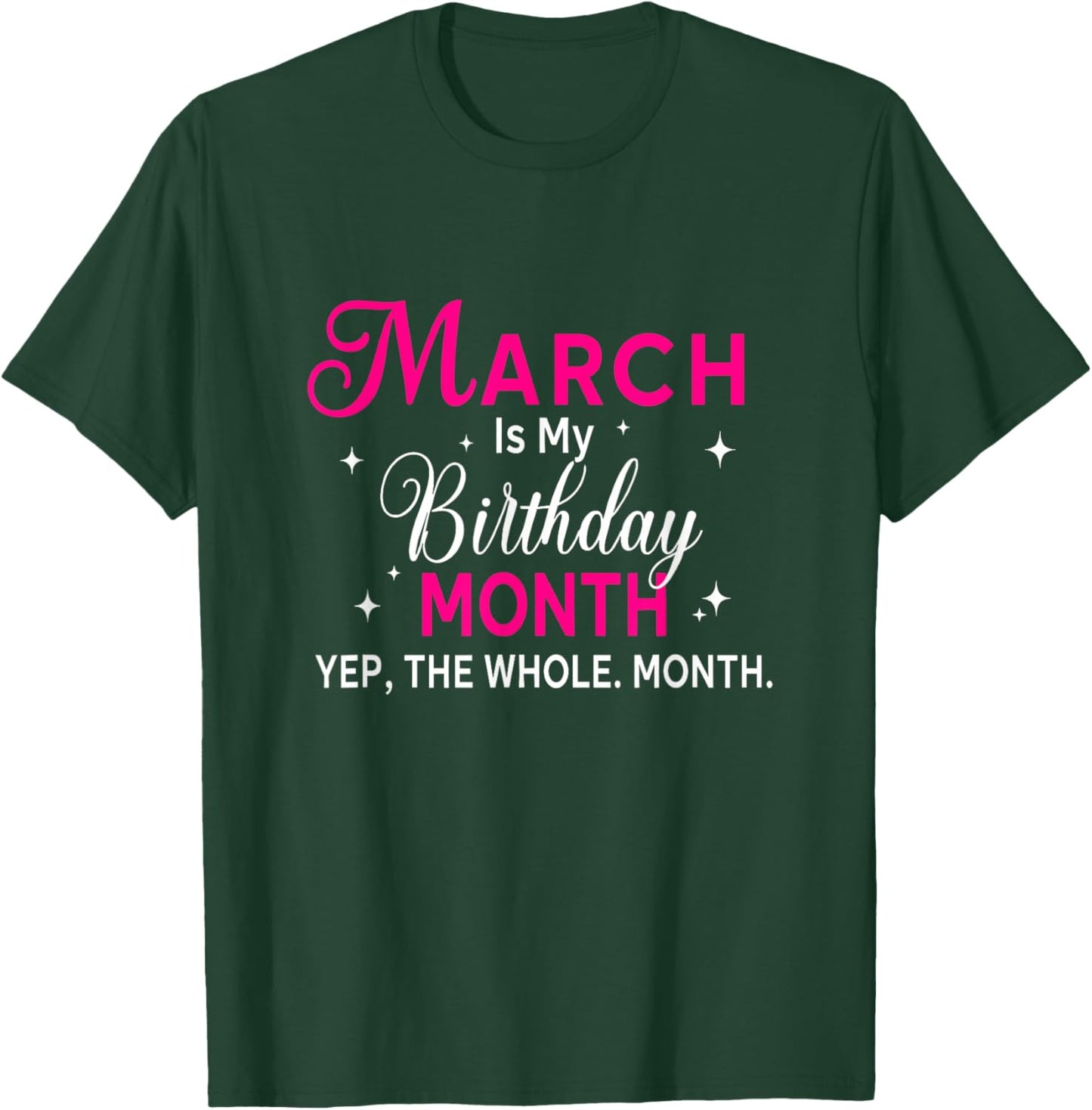 March is My Birthday Yes The Whole Month Birthday Women T-Shirt - T-Shirt | Forest