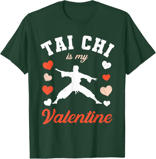 Valentine's Day Tai Chi is My Valentine T-Shirt - T-Shirt | Forest