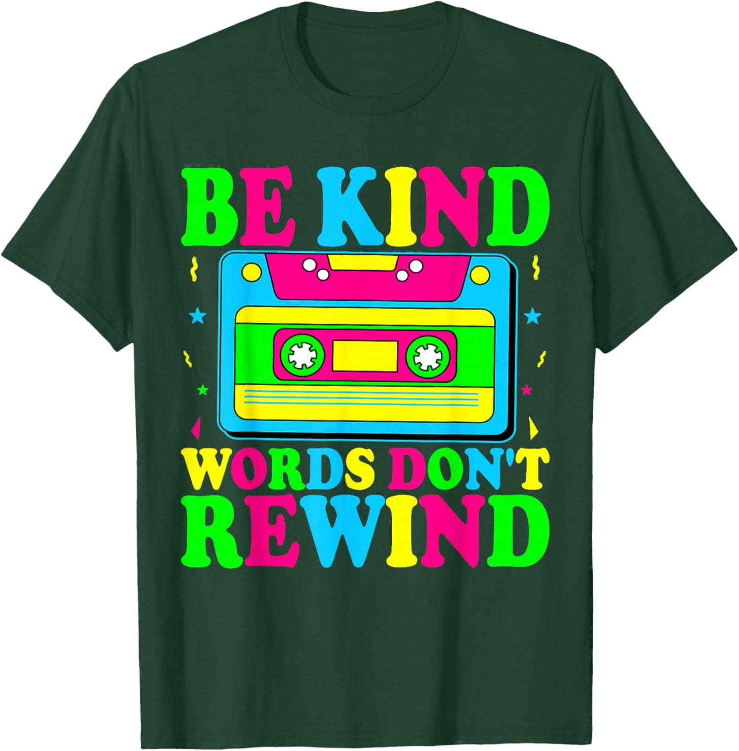 Be Kind Words Don't Rewind Kindness Teacher Music 90's 80's T-Shirt - T-Shirt | Forest