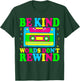 Be Kind Words Don't Rewind Kindness Teacher Music 90's 80's T-Shirt - T-Shirt | Forest