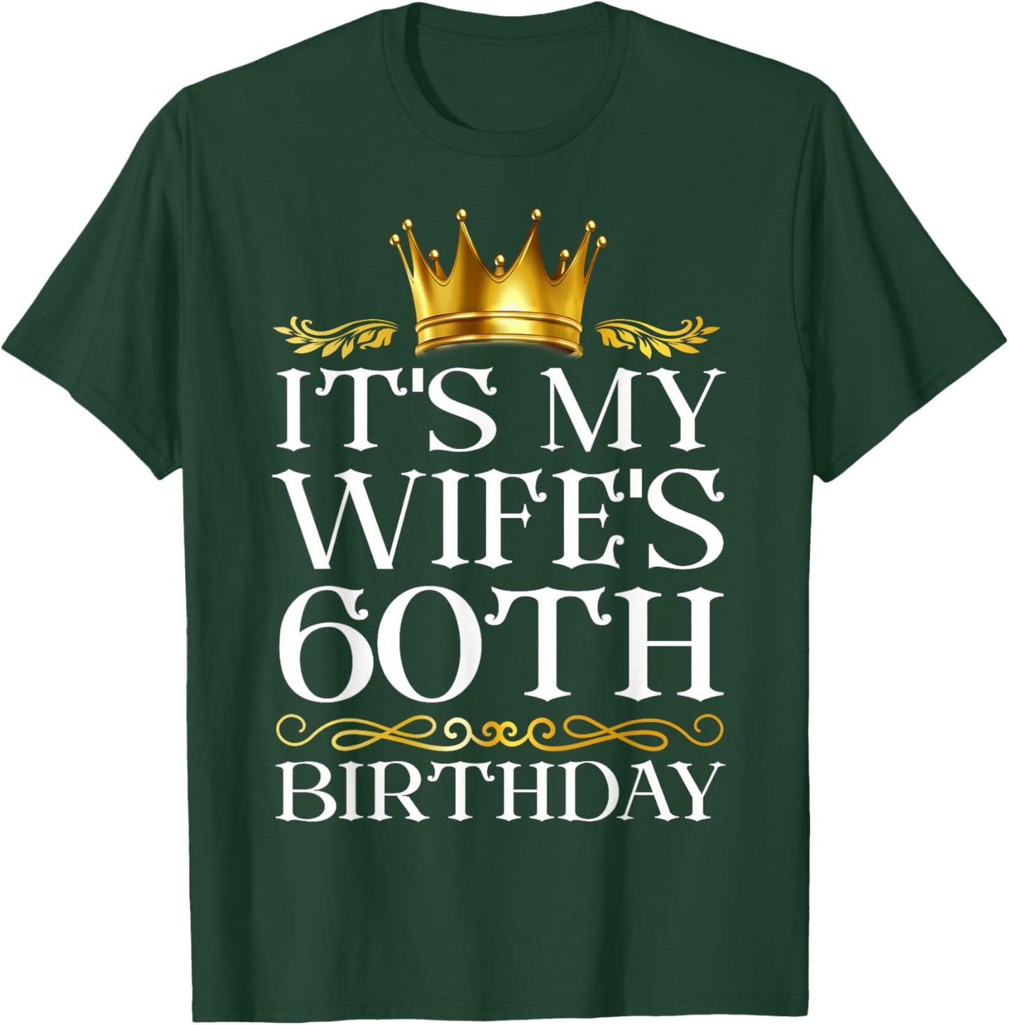It's My Wife's 60th Birthday Happy Birthday 60 Years Old T-Shirt - T-Shirt | Forest