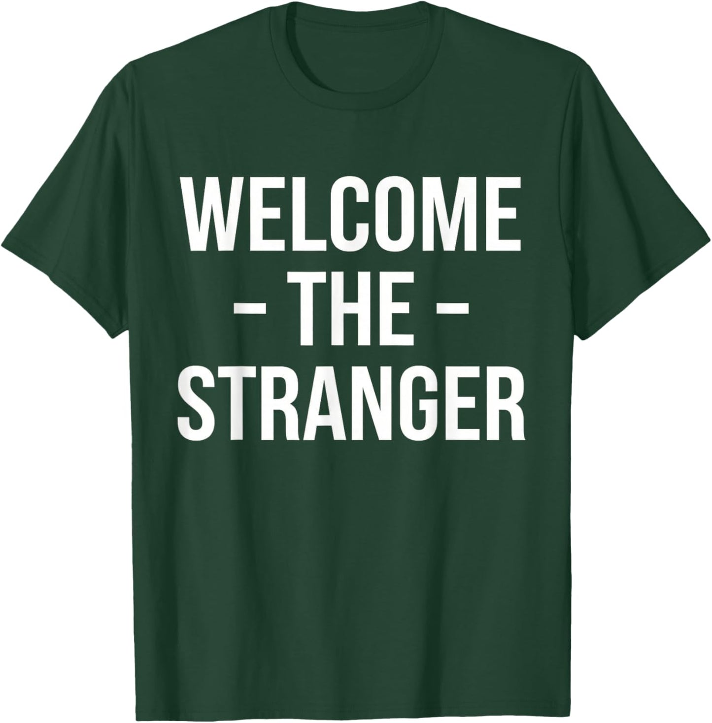 Welcome The Stranger Funny Jesus Christian God Church T-Shirt - T-Shirt | Forest
