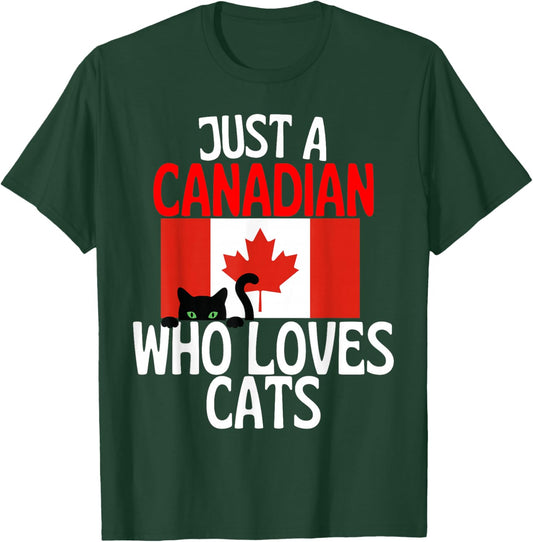Just A Canadian Who Loves Cats for All of Canada T-Shirt - T-Shirt | Forest