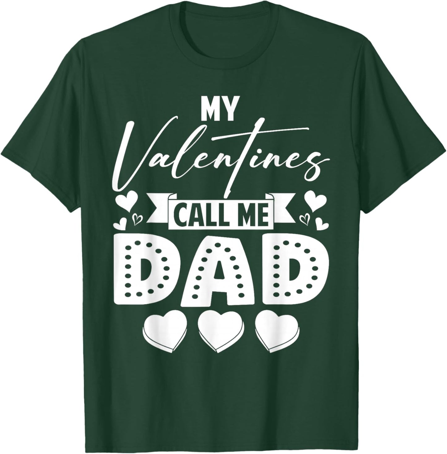 My Valentines Call Me Dad Daddy Happy Valentines Men T-Shirt - T-Shirt | Forest