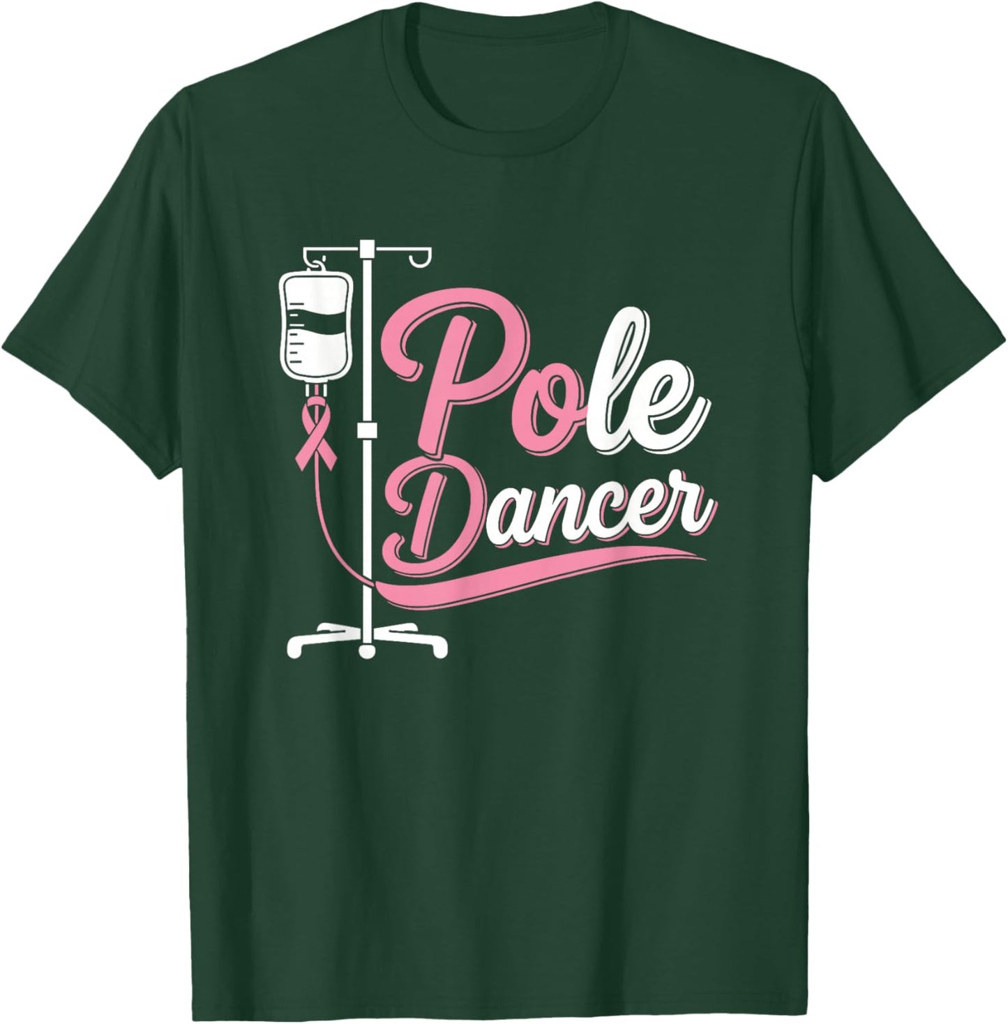 Pole Dancer Funny Breast Cancer Awareness Month Humor Women T-Shirt - T-Shirt | Forest