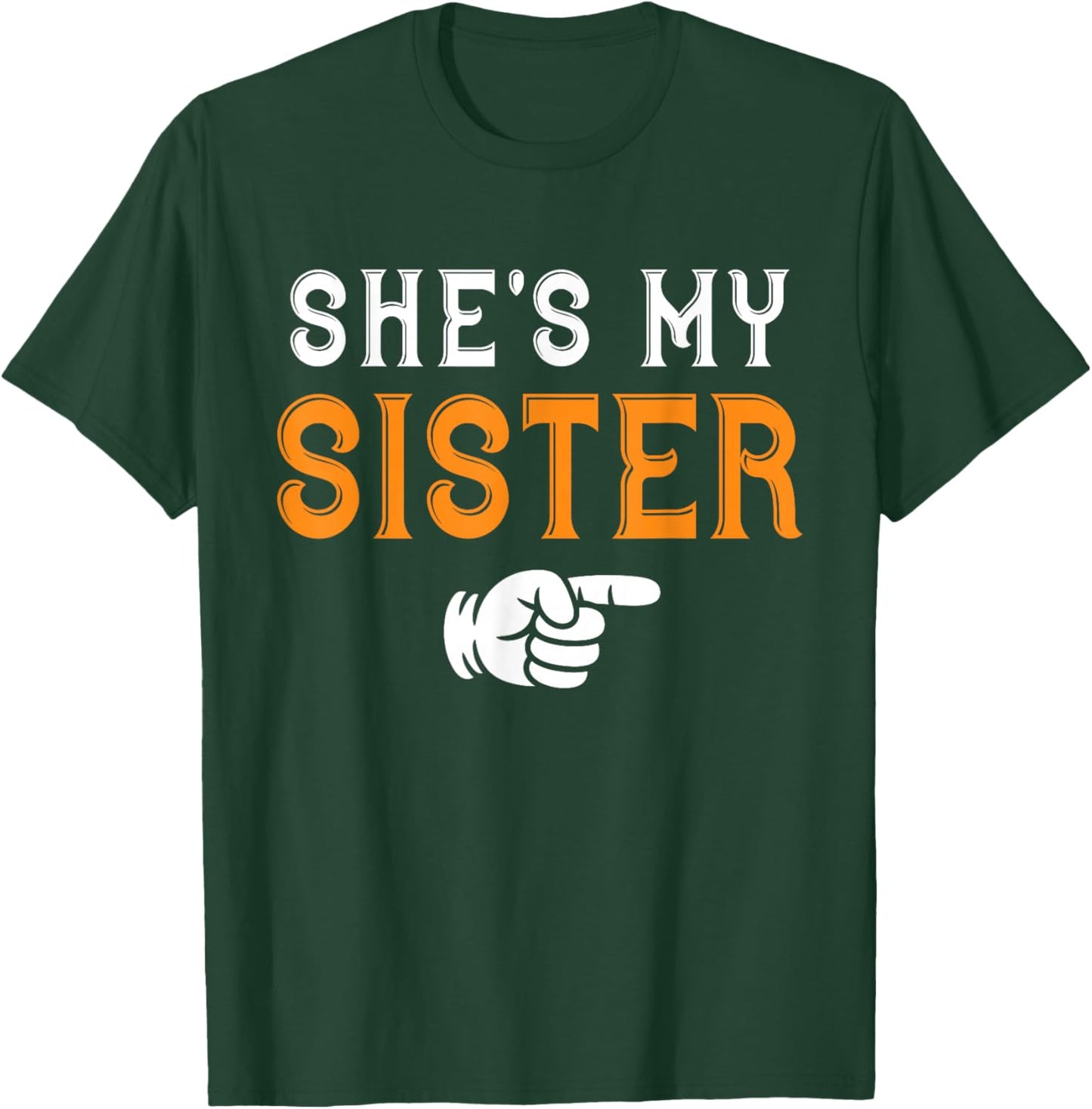 She's My Sister Funny Matching Costume for Brother T-Shirt - T-Shirt | Forest
