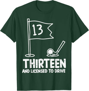 Thirteen and Licensed to Drive Golf Cart 13th Birthday Bday T-Shirt - T-Shirt | Forest