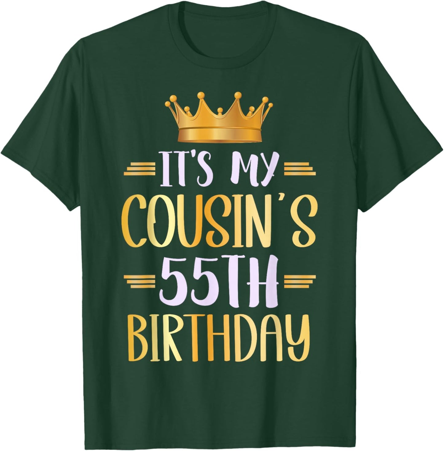It's My Cousin's 55th Birthday Happy 55 Years Old T-Shirt - T-Shirt | Forest
