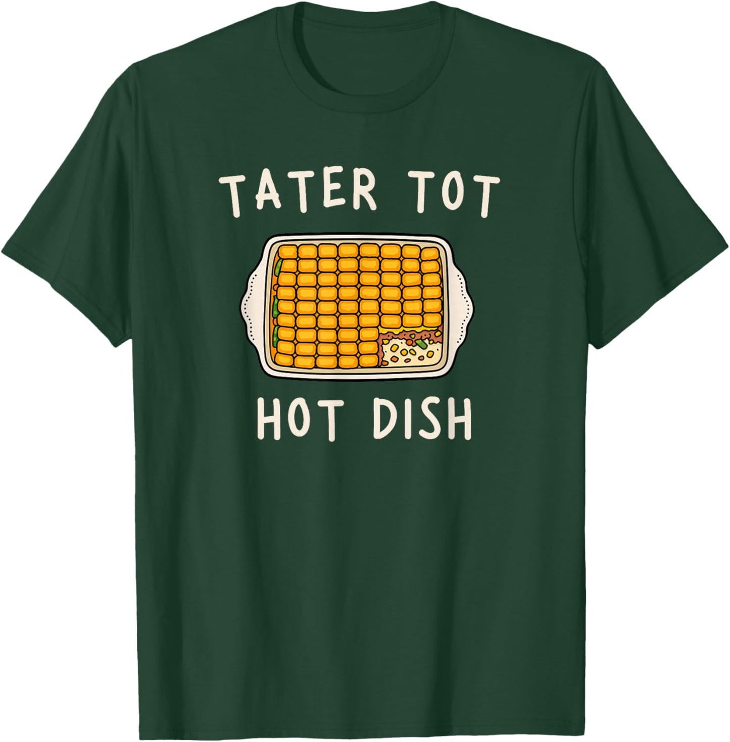Minnesota Tater Tot Hot Dish Midwest Casserole T-Shirt - T-Shirt | Forest