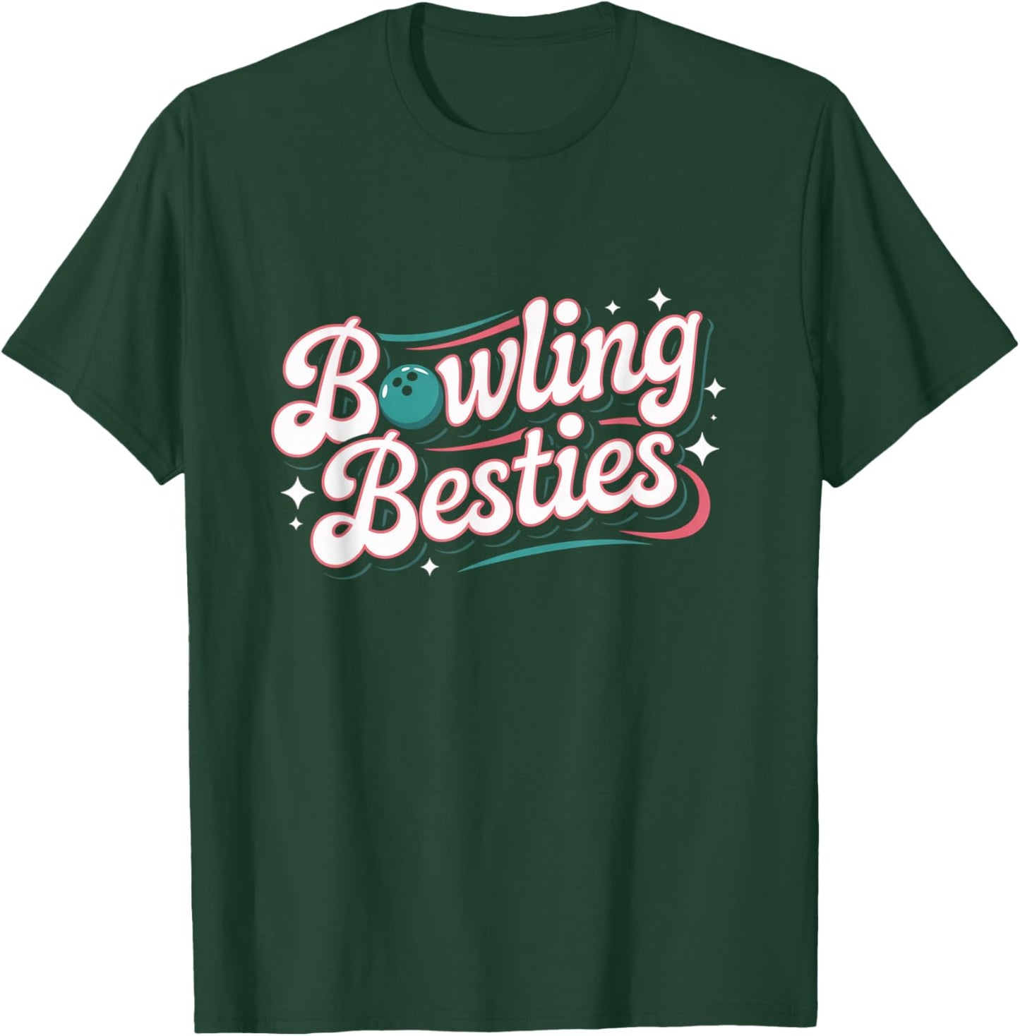 Bowling Besties Women's Fun Ten Pin Bowlers Apparel T-Shirt - T-Shirt | Forest