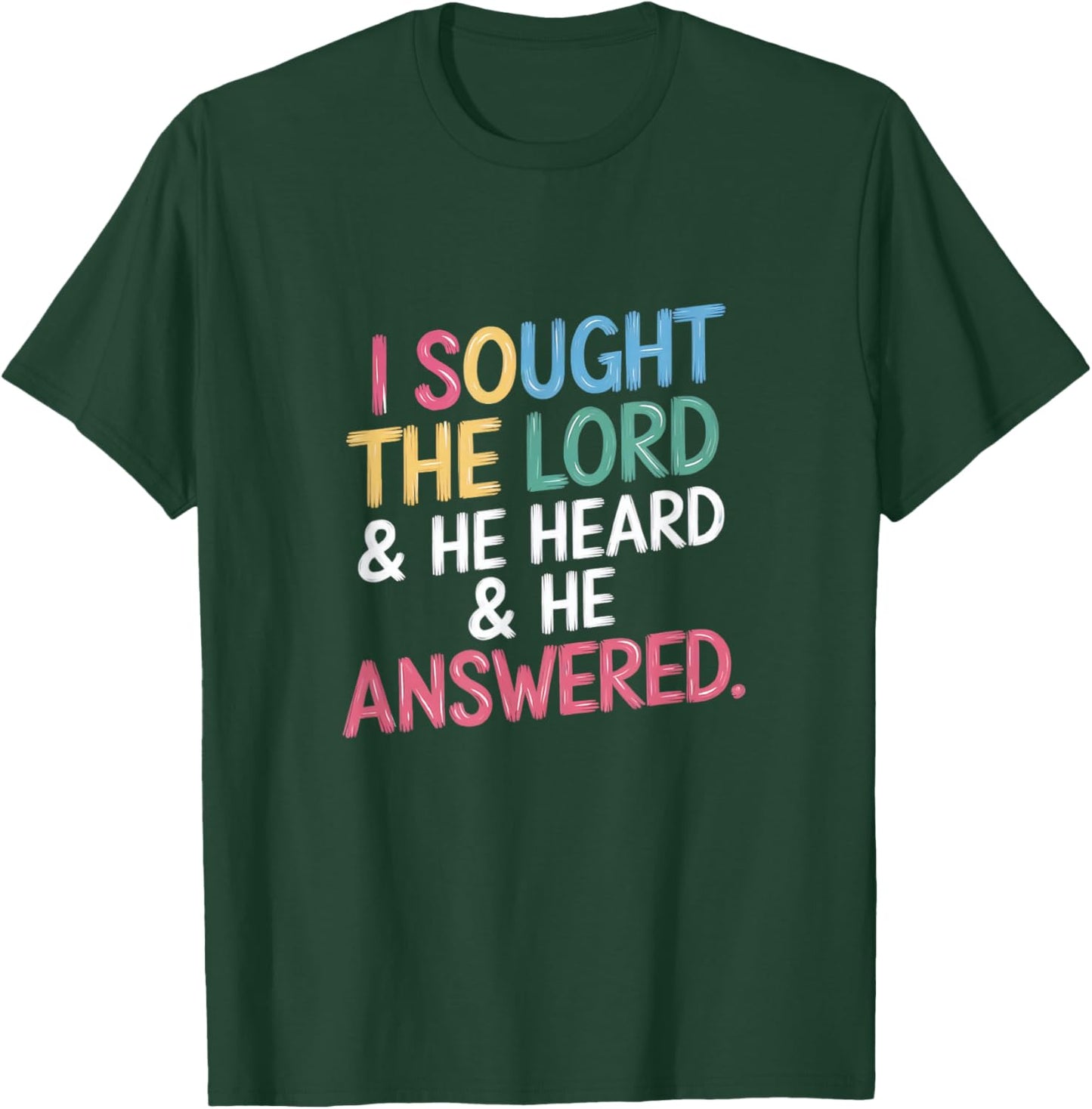 I Sought The Lord and He Heard and Answered Christian Script T-Shirt - T-Shirt | Forest