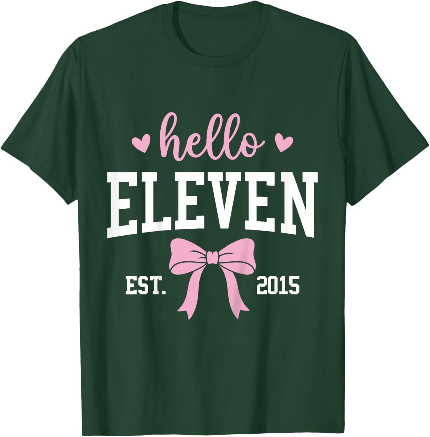 Hello Eleven Est 2015 11th Birthday 11 Years Old T-Shirt - T-Shirt | Forest