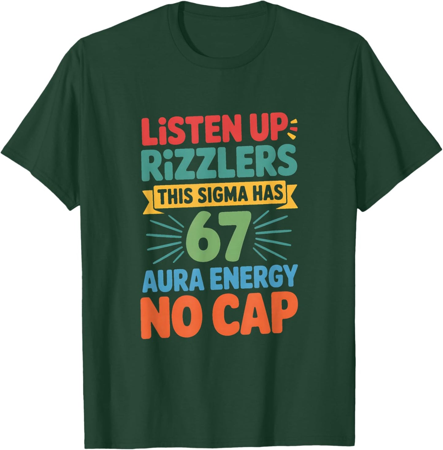 Listen Up Rizzlers This Sigma Has 67 Aura Energy Six Seven T-Shirt - T-Shirt | Forest
