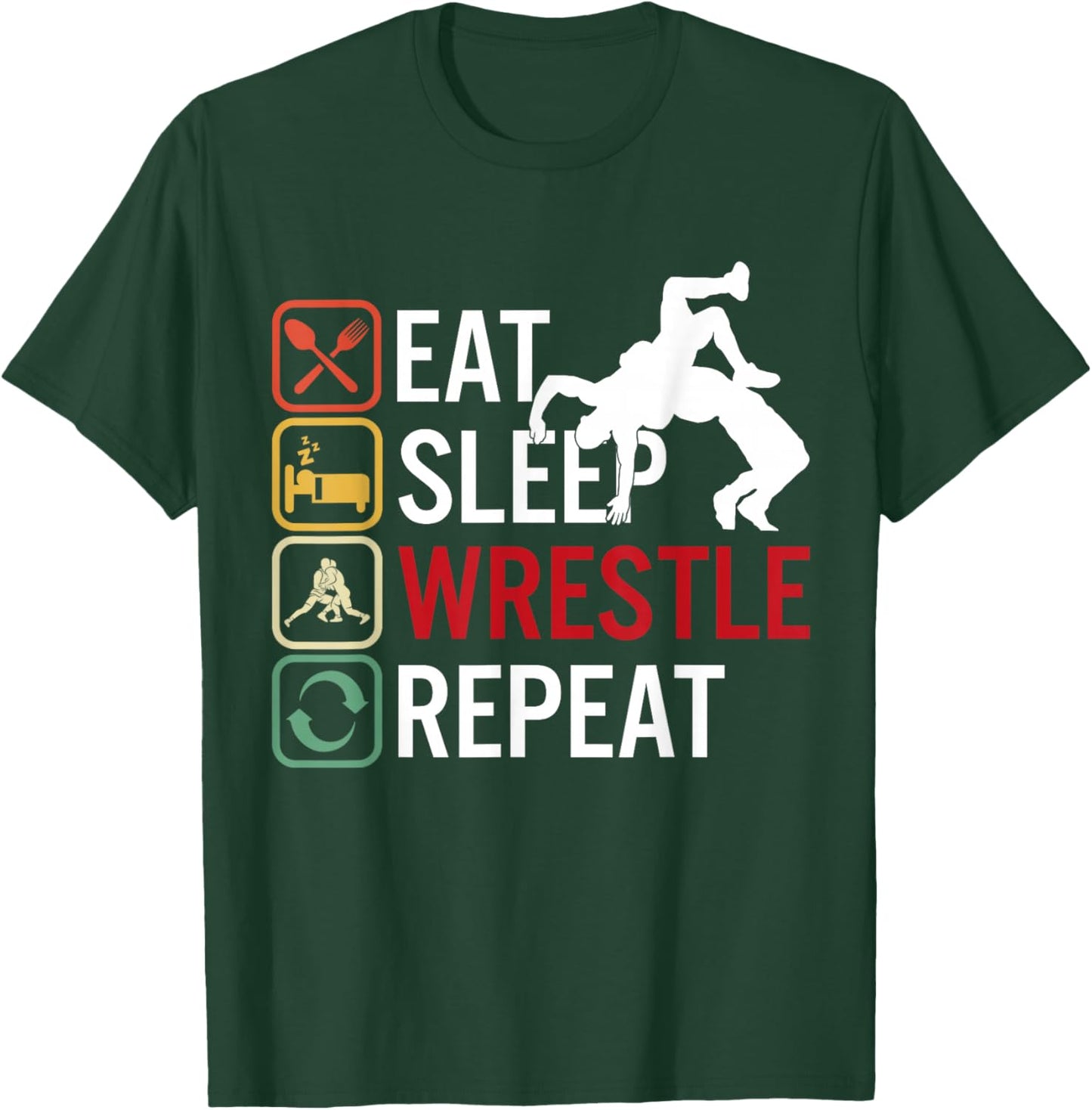 Eat Sleep Wrestle Repeat Wrestling Wrestler T-Shirt - T-Shirt | Forest
