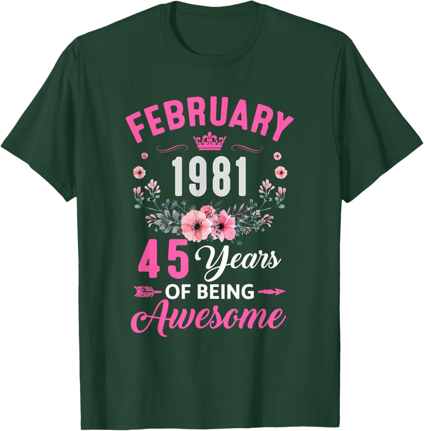 Awesome Since 1981 45 Years Old February 45Th Birthday Women T-Shirt - T-Shirt | Forest
