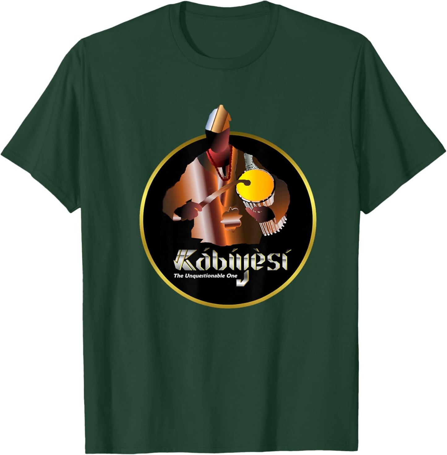 Kabiyesi - The Unquestionable One T-Shirt - T-Shirt | Forest