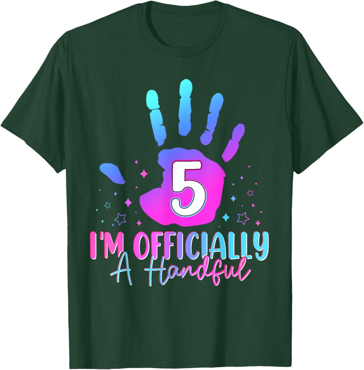 Kids I'm Officially A Handful Five 5th Birthday Girls Boys T-Shirt - T-Shirt | Forest