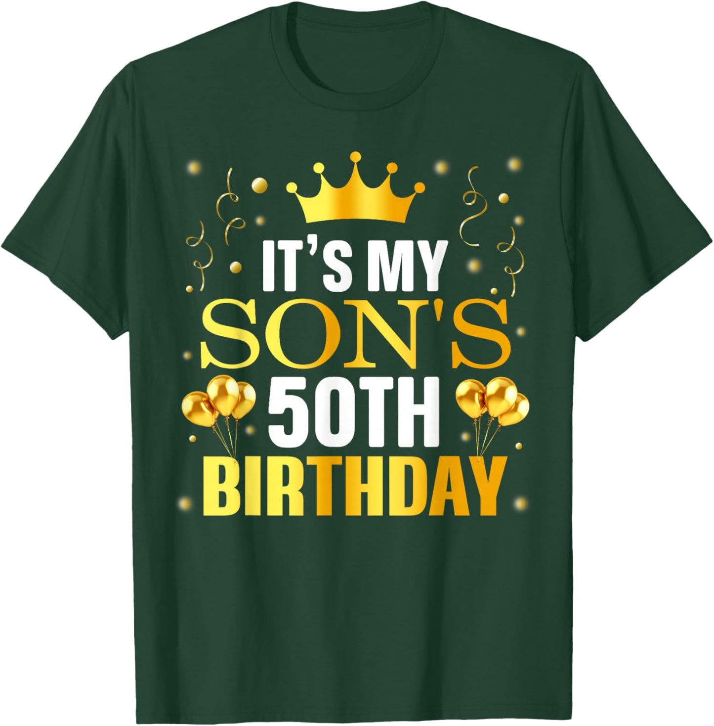 It's My Son's 50th Birthday Happy Birthday 50 Years Old T-Shirt - T-Shirt | Forest