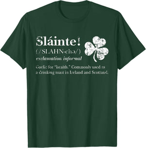 Saint Patricks's Day Irish Gaelic Slainte Good Health Cheers T-Shirt - T-Shirt | Forest