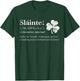 Saint Patricks's Day Irish Gaelic Slainte Good Health Cheers T-Shirt - T-Shirt | Forest