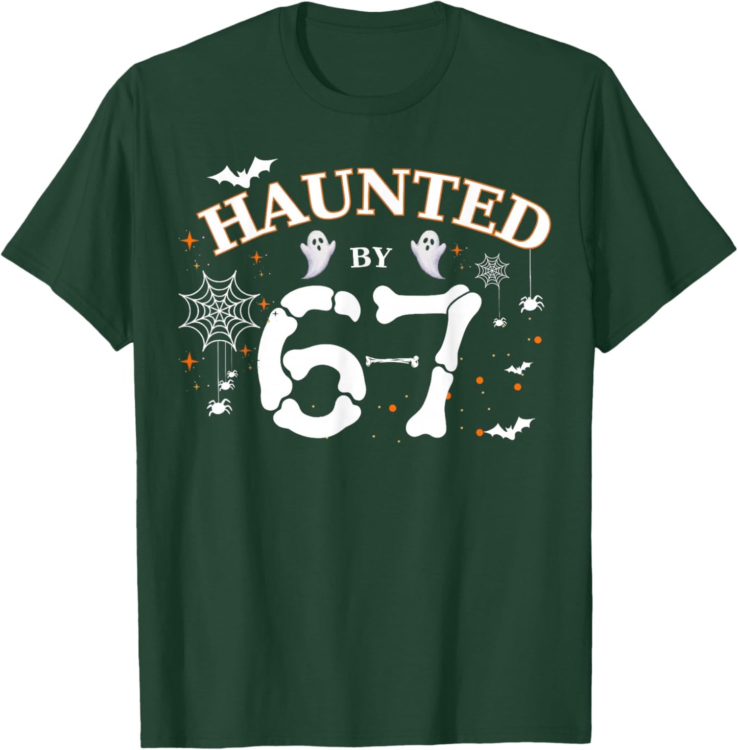 Haunted by 67 Funny Halloween T-Shirt - T-Shirt | Forest