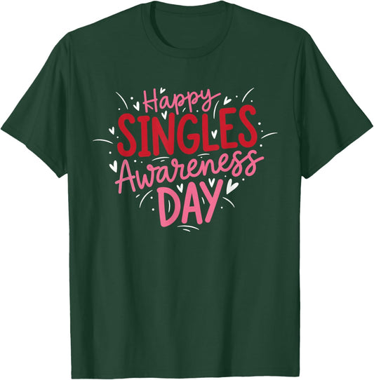 Happy Single Awareness Day - Funny Anti Valentines Day T-Shirt - T-Shirt | Forest