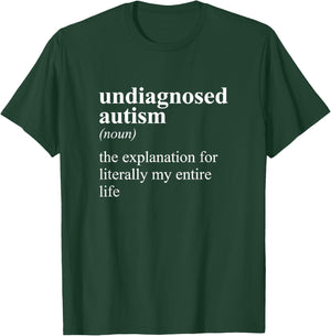 Undiagnosed Autism Definition Noun Entire Life Explanation T-Shirt - T-Shirt | Forest