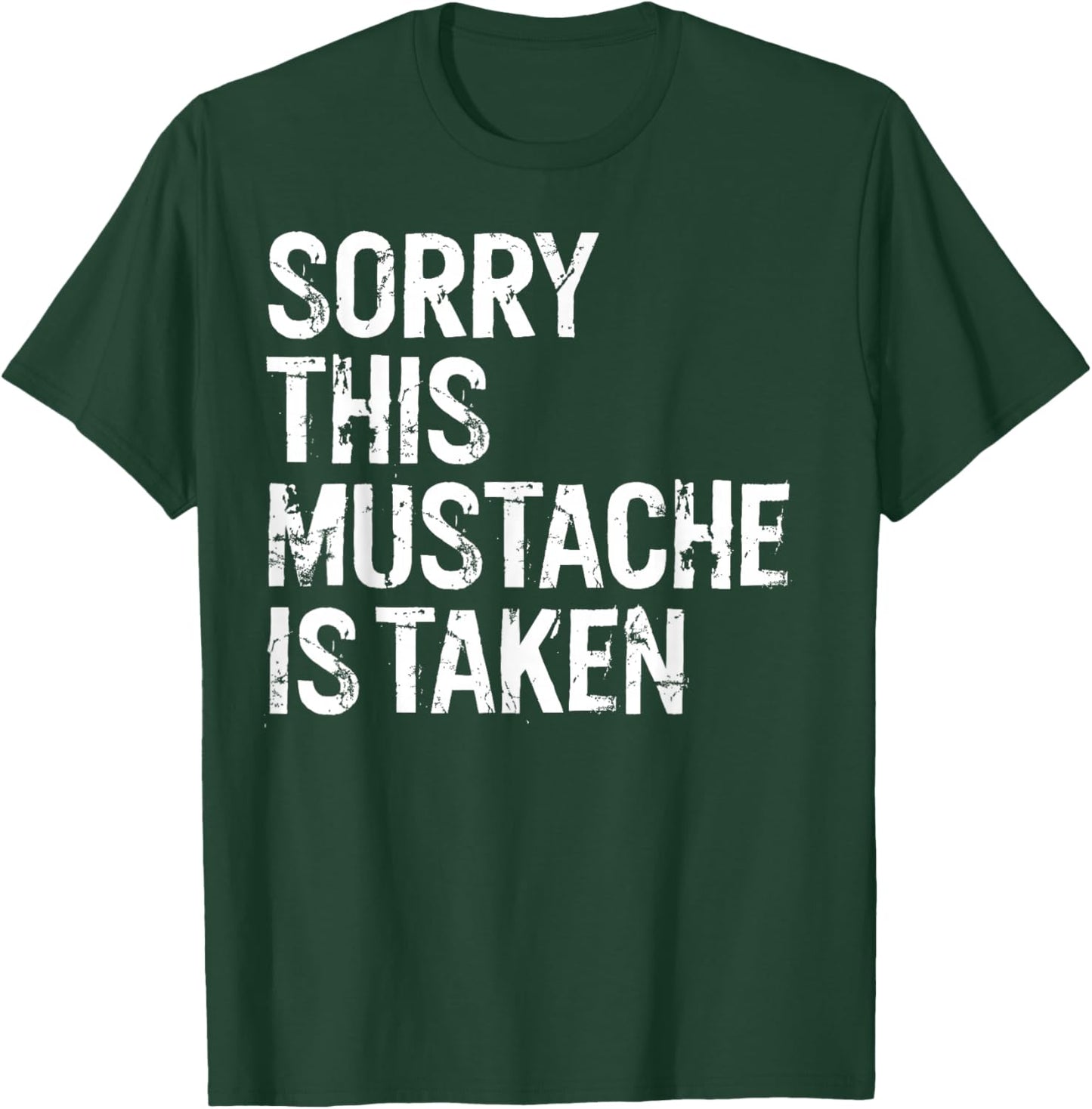Sorry This Mustache is Taken Couple Distressed Funny T-Shirt - T-Shirt | Forest